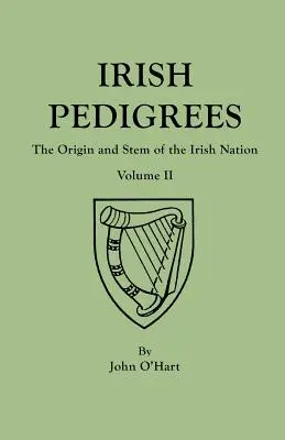 Pedigree irlandez. Ediția a cincea. În două volume. Volumul II - Irish Pedigrees. Fifth Edition. In Two Volumes. Volume II