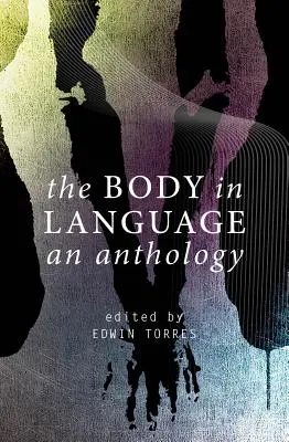 Corpul în limbaj: O antologie - The Body in Language: An Anthology