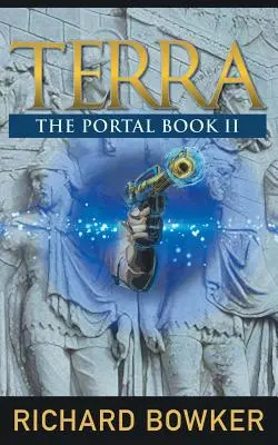 TERRA (The Portal Series, Book 2): O aventură în istoria alternativă - TERRA (The Portal Series, Book 2): An Alternative History Adventure