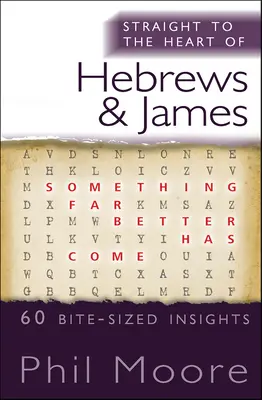 Direct către inima cărților Evrei și Iacov: 60 de intuiții pe bucăți - Straight to the Heart of Hebrews and James: 60 bite-sized insights