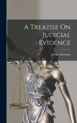 Un tratat despre probele judiciare - A Treatise On Judicial Evidence