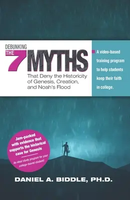 Debunking the Seven Myths that Deny the Historicity of Genesis, Creation, and Noah's Flood: Un program de formare bazat pe video pentru a ajuta studenții să-și păstreze - Debunking the Seven Myths that Deny the Historicity of Genesis, Creation, and Noah's Flood: A video-based training program to help students keep their
