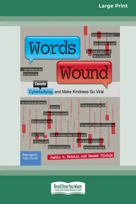 Cuvintele rănesc: Delete Cyberbullying and Make Kindness Go Viral [Standard Large Print 16 Pt Edition] - Words Wound: Delete Cyberbullying and Make Kindness Go Viral [Standard Large Print 16 Pt Edition]