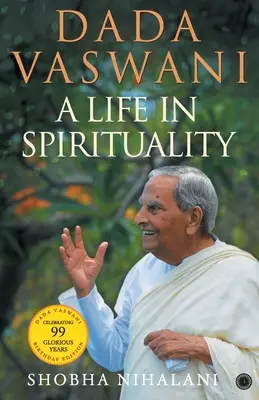 Dada Vaswani: O viață în spiritualitate - Dada Vaswani: A Life In Spirituality