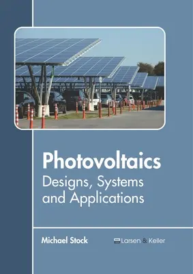 Fotovoltaică: Proiectare, sisteme și aplicații - Photovoltaics: Designs, Systems and Applications