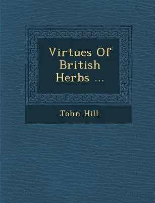 Virtuțile ierburilor britanice ... - Virtues of British Herbs ...