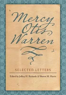 Mercy Otis Warren: scrisori selectate - Mercy Otis Warren: Selected Letters