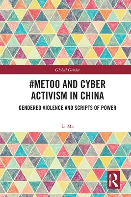 #MeToo și activismul cibernetic în China: Violență de gen și scenarii ale puterii - #MeToo and Cyber Activism in China: Gendered Violence and Scripts of Power