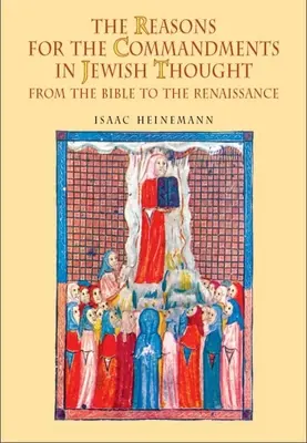 Motivele poruncilor în gândirea evreiască: De la Biblie la Renaștere - The Reasons for the Commandments in Jewish Thought: From the Bible to the Renaissance