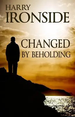 Schimbat prin contemplare - Changed By Beholding