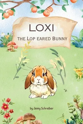 Loxi iepurașul cu urechi lungi: Aventurile iepurașului Mini Lop Eared (Pre-Reader) - Loxi the Lop Eared Bunny: Adventures of the Mini Lop Eared Rabbit (Pre-Reader)