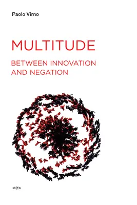 Multitudinea între inovație și negație - Multitude between Innovation and Negation