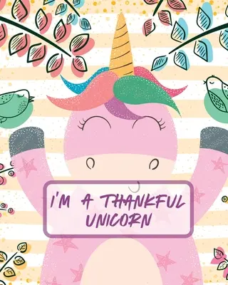 Sunt un unicorn recunoscător: Învățați Mindfulness Fericirea copiilor Notebook Sketch și Doodle prea - I'm A Thankful Unicorn: Teach Mindfulness Children's Happiness Notebook Sketch and Doodle Too