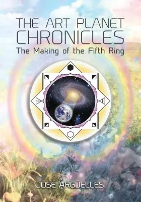 Cronicile Planetei Artei: Realizarea celui de-al cincilea inel - The Art Planet Chronicles: The Making of the Fifth Ring