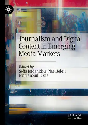 Jurnalismul și conținutul digital în piețele media emergente - Journalism and Digital Content in Emerging Media Markets