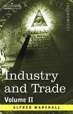 Industrie și comerț: Volumul II - Industry and Trade: Volume II