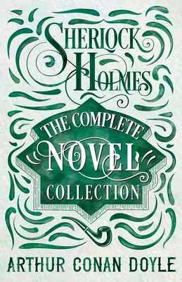 Sherlock Holmes - Colecția completă de romane - Sherlock Holmes - The Complete Novel Collection