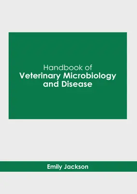 Manual de microbiologie și boli veterinare - Handbook of Veterinary Microbiology and Disease