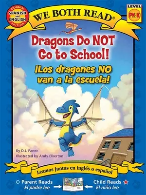 Amândoi citim: Dragons Do Not Go to School! - Los Dragones No Van a la Escuela! (Bilingv în engleză și spaniolă) - We Both Read: Dragons Do Not Go to School! - Los Dragones No Van a la Escuela! (Bilingual in English and Spanish)