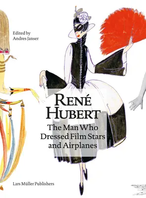 Ren Hubert: Omul care a îmbrăcat staruri de cinema și avioane - Ren Hubert: The Man Who Dressed Filmstars and Airplanes