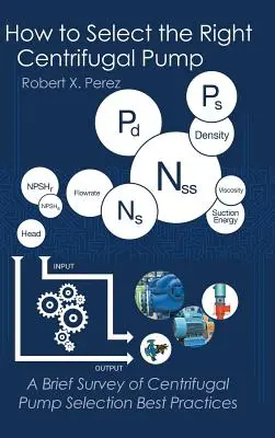 Cum să selectați pompa centrifugă potrivită: O scurtă trecere în revistă a celor mai bune practici de selecție a pompelor centrifuge - How to Select the Right Centrifugal Pump: A Brief Survey of Centrifugal Pump Selection Best Practices