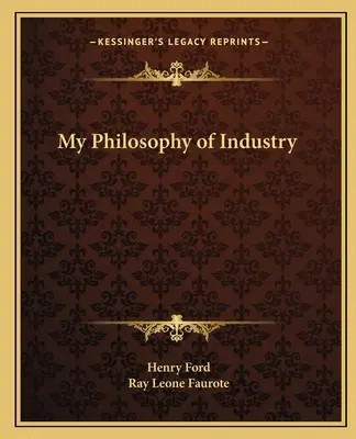 Filosofia mea industrială - My Philosophy of Industry