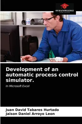 Dezvoltarea unui simulator de control automat al proceselor. - Development of an automatic process control simulator.