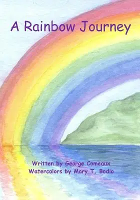 O călătorie în curcubeu - A Rainbow Journey
