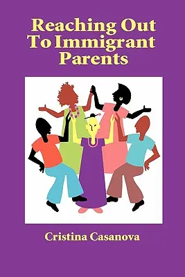 Atingerea părinților imigranți - Reaching Out to Immigrant Parents