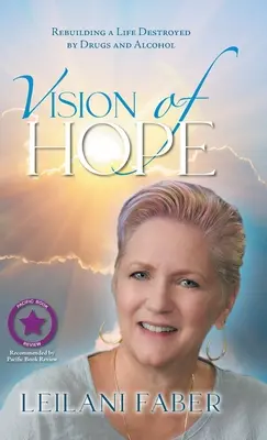 Viziunea speranței: Reconstruirea unei vieți distruse de droguri și alcool - VISION of HOPE: Rebuilding a Life Destroyed by Drugs and Alcohol