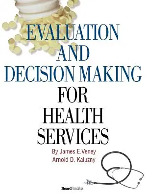 Evaluarea și luarea deciziilor pentru serviciile de sănătate - Evaluation and Decision Making for Health Services