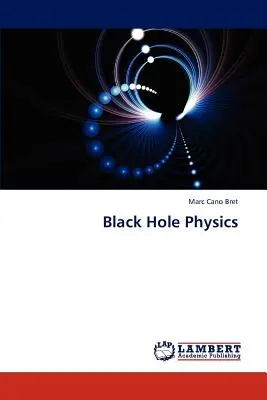 Fizica găurii negre - Black Hole Physics