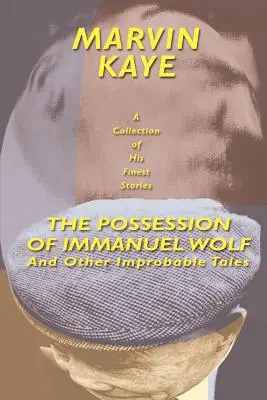 Posesiunea lui Immanuel Wolf: And Other Improbable Tales - The Possession of Immanuel Wolf: And Other Improbable Tales