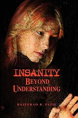Nebunia - dincolo de înțelegere - Insanity - Beyond Understanding
