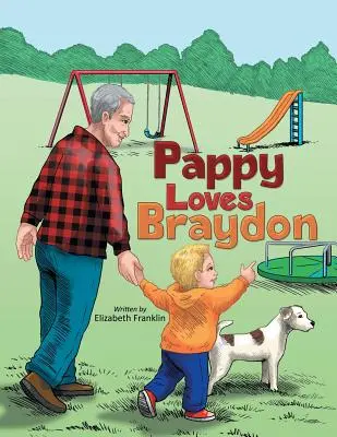 Pappy îl iubește pe Braydon - Pappy Loves Braydon