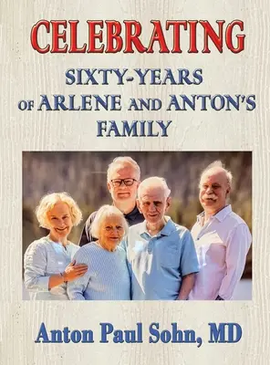 Sărbătorirea a 60 de ani de existență a familiei Arlene și Anton - Celebrating Sixty-Years of Arlene and Anton Family