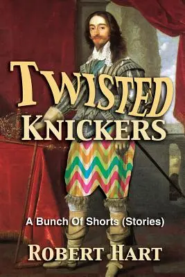 Twisted Knickers (A Bunch of Shorts - povestiri) - Twisted Knickers (A Bunch of Shorts - stories)
