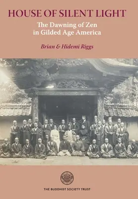 House of Silent Light: Zorii Zenului în America epocii de aur - House of Silent Light: The Dawning of Zen in Gilded Age America
