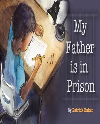 Tatăl meu este în închisoare - My Father is in Prison