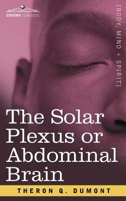 Plexul solar sau creierul abdominal - The Solar Plexus or Abdominal Brain