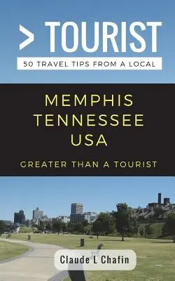 Greater Than a Tourist- Memphis Tennessee SUA: 50 de sfaturi de călătorie de la un localnic - Greater Than a Tourist- Memphis Tennessee USA: 50 Travel Tips from a Local