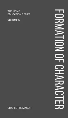 Formarea caracterului la Charlotte Mason - Charlotte Mason's Formation of Character