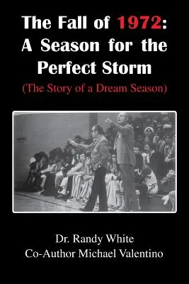 Toamna anului 1972: Un sezon pentru furtuna perfectă: (Povestea unui sezon de vis) - The Fall of 1972: A Season for the Perfect Storm: (The Story of a Dream Season)