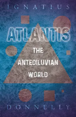 Atlantida - Lumea antediluviană - Atlantis - The Antediluvian World