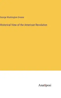 Privire istorică asupra revoluției americane - Historical View of the American Revolution
