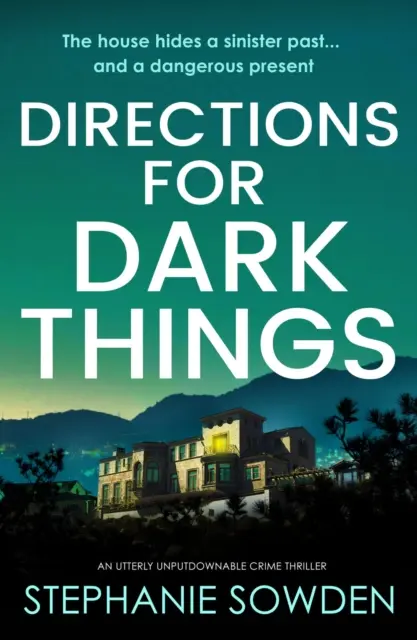 Directions for Dark Things - Un thriller polițist absolut de nerefuzat - Directions for Dark Things - An utterly unputdownable crime thriller