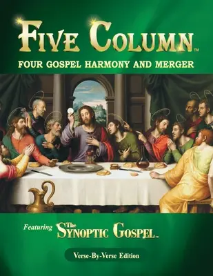 Cinci coloane: Armonia și fuziunea celor patru Evanghelii - Five Column: Four Gospel Harmony and Merger