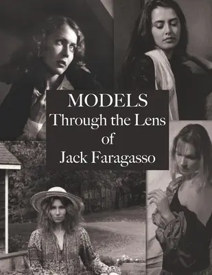 Modele: Prin lentila lui Jack Faragasso - Models: Through the Lens of Jack Faragasso
