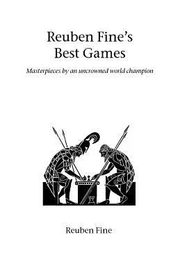 Cele mai bune jocuri ale lui Reuben Fine - Reuben Fine's Best Games