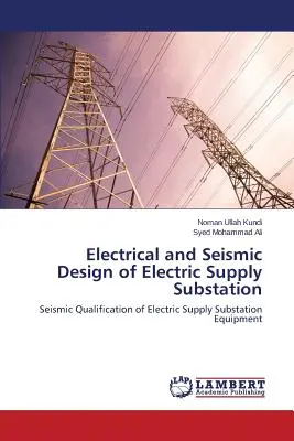 Proiectarea electrică și seismică a substațiilor de alimentare cu energie electrică - Electrical and Seismic Design of Electric Supply Substation